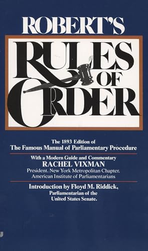 Robert's Rules of Order: The 1893 Edition of the Famous Manual of Parliamentary Procedure
