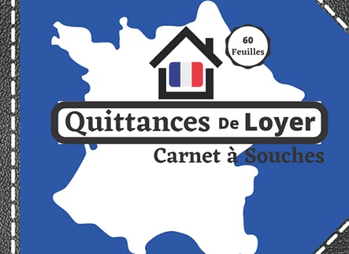 QUITTANCE DE LOYER: Carnet de souches - Quittance Loyer Simple et facile à remplir et à compléter QUITTANCE DE LOYER: Carnet de souches - Quittance Loyer Simple et facile à remplir et à compléter
