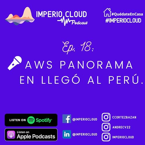 Ep. 18 AWS Panorama lleg&oacute; al Per&uacute;! - Imperio Cloud (Video Podcast) copertina