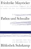 Pathos und Schwalbe (Bibliothek Suhrkamp) - Friederike Mayröcker