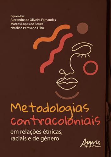 Metodologias contracoloniais em relações étnicas, raciais e de gênero: