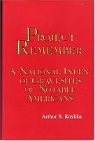 Project Remember: A National Index of Gravesites of Notable Americans 0917256220 Book Cover