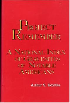 Hardcover Project Remember: A National Index of Gravesites of Notable Americans Book