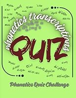QUIZ BOOK: Phonetics Transcription Quiz Book B0F5PW8XDP Book Cover
