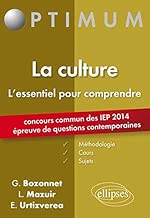 Download La Culture l'Essentiel Pour Comprendre Concours Commun des IEP 2014 Épreuve de Questions Contemporaines PDF