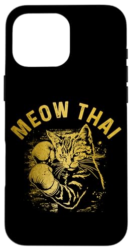 Meow Thai Funny G^C {NVO L iZ MMA {NT[ X}zP[X iPhone 16 Pro Max p