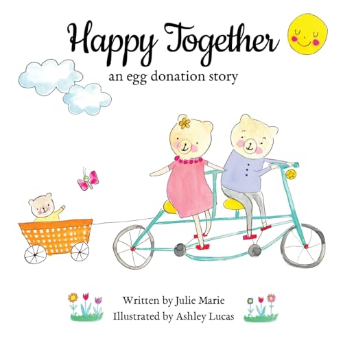 Image of Happy Together: an egg donation story (Happy Together – 13 Stories of IVF, Donor Conception & Surrogacy)