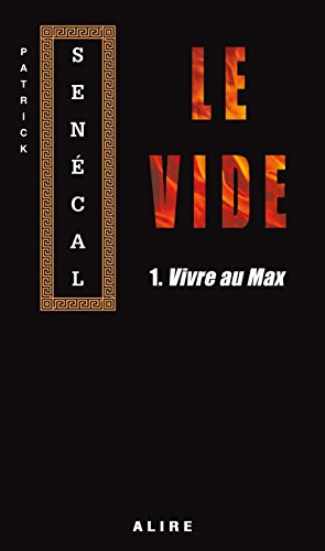 Vide 1. Vivre au Max (Le) (French Edition) Vide 1. Vivre au Max (Le) (French Edition)