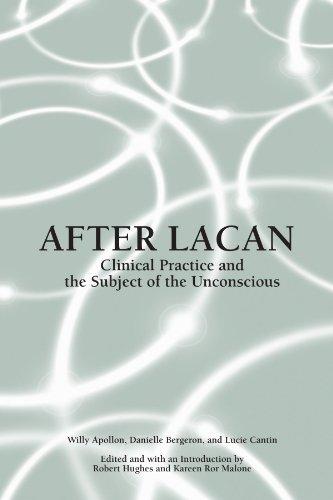 After Lacan: Clinical Practice and the Subject of the Unconscious (SUNY series in Psychoanalysis and Culture)