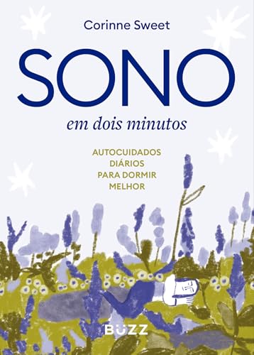 Sono em dois minutos: Autocuidados diários para dormir melhor