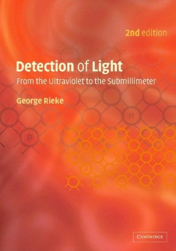 George Rieke Detection of Light: From the Ultraviolet to the Submillimeter: Rieke ...