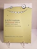 A is for Asshole: The Grownups' ABCs of Conflict Resolution