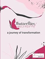 Butterflies Unleashed: A Journey of Transformation (The Unleashed Series) 1955272549 Book Cover