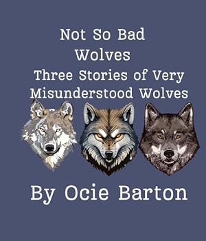 Paperback Not So Bad Wolves: Three Stories of Very Misunderstood Wolves Book