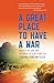 A Great Place to Have a War: America in Laos and the Birth of a Military CIA