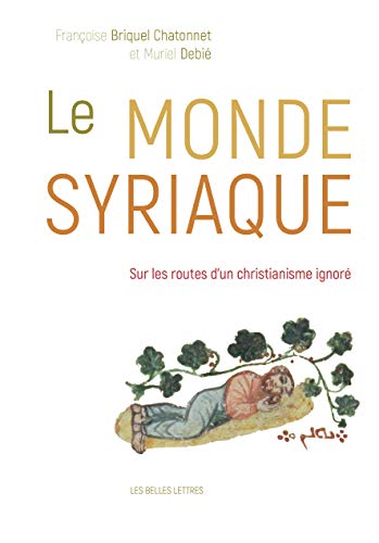  Le Monde syriaque: Sur les routes d'un christianisme ignoré Livre eBook France