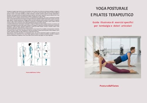 YOGA POSTURALE E PILATES OVER 50 : Guida illustrata di esercizii ...