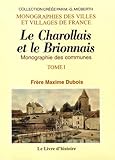 charolles france immobilier  Le Charollais et le Brionnais: Monographie des communes Tome 1