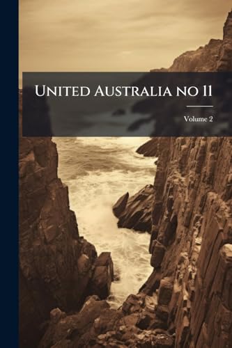 United Australia no 11; Volume 2