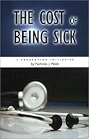 The Cost of Being Sick 1887938974 Book Cover