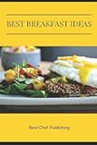 Best Breakfast Ideas: A collection on the Best Breakfast ideas - Look forward to your breakfast with theses delicious recipes, beverages and breakfast desserts.