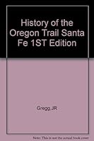 History of the Oregon Trail Santa Fe 1ST Edition B000Q0VSBE Book Cover
