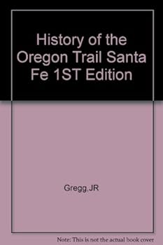 History of the Oregon Trail Santa Fe 1ST Edition