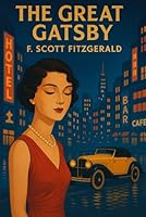 The Great Gatsby: Original 1925 Edition (A Timeless Classic of Love, Wealth, and the American Dream by F. Scott Fitzgerald) B0F4XX9LKB Book Cover