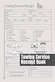 Towing Service Receipt Book: 50+ Work Orders and Invoices For Towing and Transport Services