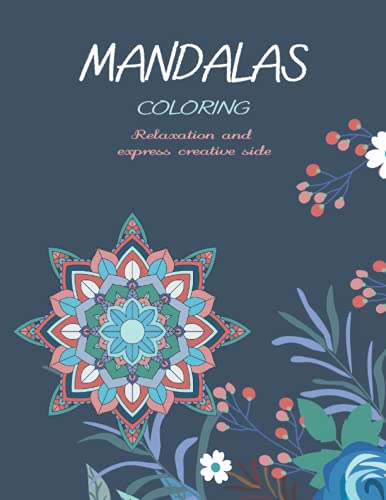 Mandalas Coloring: 100 Mandalas for Stress Relief and Relaxation and to xpress your creative side