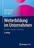 Weiterbildung im Unternehmen: Strategie - Prozesse - Controlling