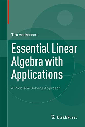 Essential Linear Algebra with Applications: A Problem-Solving Approach view 2