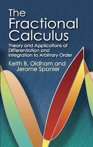 The Fractional Calculus: Theory and Applications of Differentiation and Integration to Arbitrary Order (Dover Books on Mathematics)