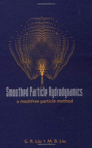 Smoothed Particle Hydrodynamics: A Meshfree Particle Method