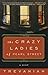 The Crazyladies of Pearl Street: A Novel