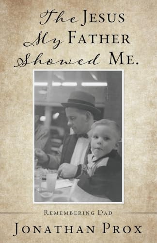 The Jesus My Father Showed Me.