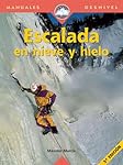 Escalada en hielo y en nieve (Manuales de escalada...: Diseño elegante Hecho de material de calidad que es lo suficientemente resistente para un uso prolongado Producto útil y práctico