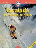 Escalada en hielo y en nieve (Manuales de escalada)