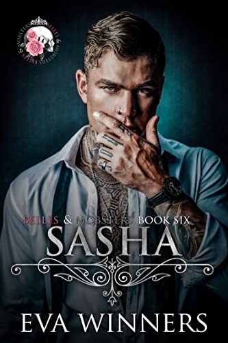 Sasha: A Dark Mafia Romance (Belles & Mobsters)