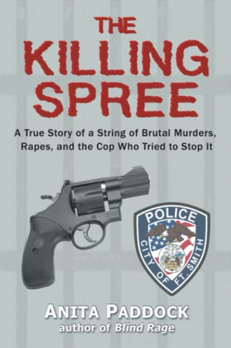 The Killing Spree: A True Story of a String of Brutal Murders, Rapes, and the Cop Who Tried to Stop It