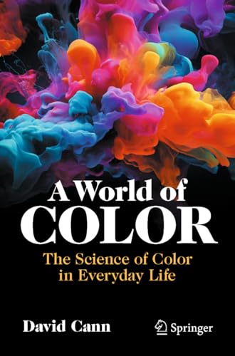 A World of Color: The Science of Color in Everyday Life (Copernicus Books)