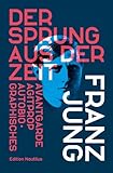  Der Sprung aus der Zeit: Avantgarde – Agitprop – Autobiographisches