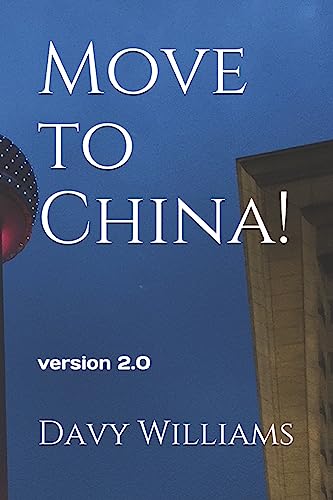 Move to China!: 2018 Updated version