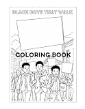 Black Boys That Walk: A Coloring Book About the Young Steps That Moved History
