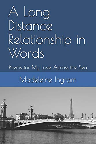 A Long Distance Relationship in Words: Poems for My Love Across the Sea