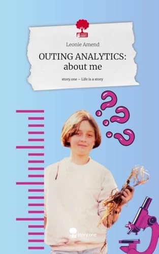 OUTING ANALYTICS: about me. Life is a Story - story.one