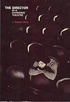 The Director in a changing theatre: Essays on theory and practice, with new plays for performance 0874843480 Book Cover