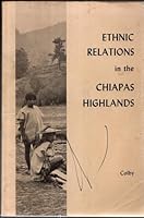 Ethnic Relations in the Chiapas Highlands of Mexico 0890130205 Book Cover