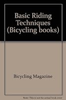 Basic Riding Techniques (Bicycling books) 0878572848 Book Cover