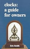 roger smith uhrmacher  CLOCKS: A Guide for Owners